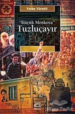 Küçük Moskova - Tuzluçayır - İletişim Yayınları