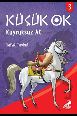 Küçük Ok 3 - Kuyruksuz At - Erdem Yayınları