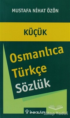 Küçük Osmanlıca - Türkçe Sözlük - İnkılap Kitabevi