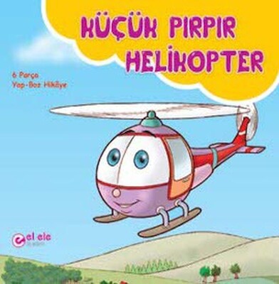 Küçük Pırpır Helikopter - El Ele İlk Adım Yayınevi