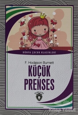 Küçük Prenses - Dünya Çocuk Klasikleri - Dorlion Yayınları
