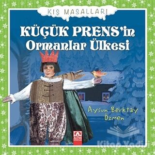 Küçük Prens’in Ormanlar Ülkesi - 1