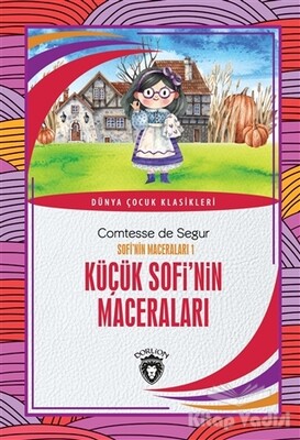 Küçük Sofi’nin Maceraları - Sofi’nin Maceraları 1 - Dorlion Yayınları