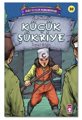 Küçük Şükriye - Kurtuluşun Kahramanları 3 - Timaş Çocuk