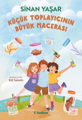 Küçük Toplayıcının Büyük Macerası - Tudem Yayınları