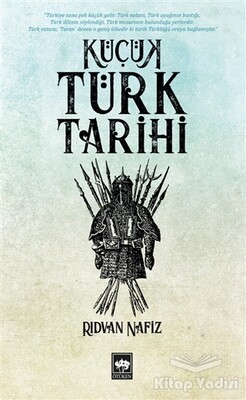 Küçük Türk Tarihi - Ötüken Neşriyat