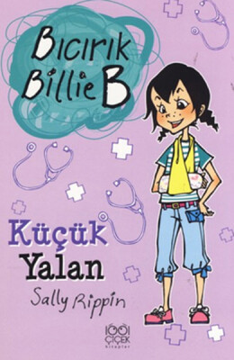 Küçük Yalan / Bıcırık Billie B - 1001 Çiçek Kitaplar
