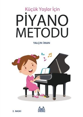 Küçük Yaşlar İçin Piyano Metodu - Arkadaş Yayınları