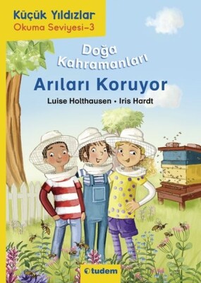 Küçük Yıldızlar: Doğa Kahramanları - Arıları Koruyor - Tudem Yayınları
