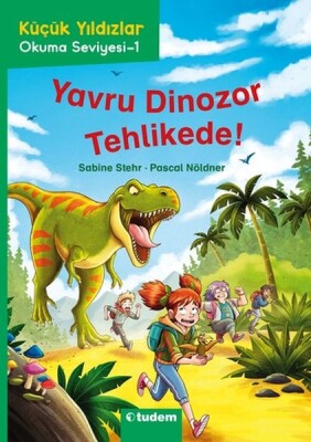 Küçük Yıldızlar: Yavru Dinozor Tehlikede! - Tudem Yayınları