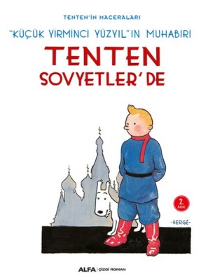 Küçük Yirminci Yüzyıl'ın Muhabiri: Tenten Sovyetler'de - Tentenin Maceraları - Alfa Yayınları