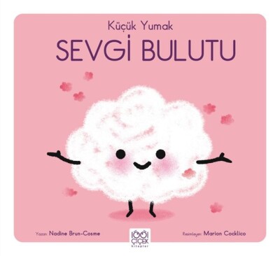 Küçük Yumak Sevgi Bulutu - 1001 Çiçek Kitaplar