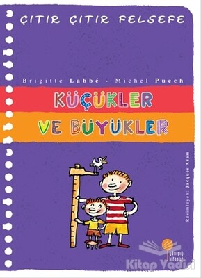 Küçükler ve Büyükler - Çıtır Çıtır Felsefe 24 - Günışığı Kitaplığı