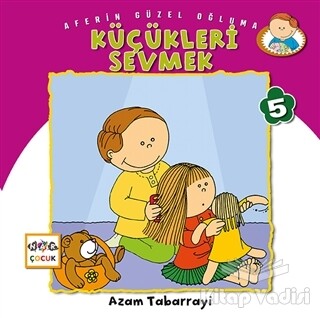 Küçükleri Sevmek - Aferin Güzel Oğluma 5 - Nar Yayınları