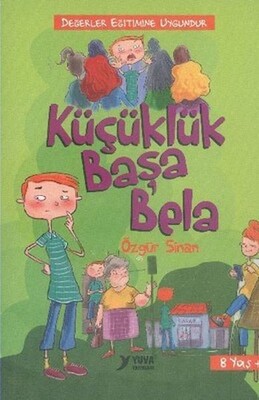 Küçüklük Başa Bela - Yuva Yayınları