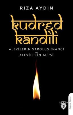 Kudred Kandili - Alevilerin Varoluş İnancı-Alevilerin Ali’si - 1