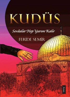 Kudüs; Sevdalar Hep Yarım Kalır - Nida Yayınları