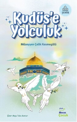 Kudüs'e Yolculuk - Mecaz Çocuk Yayıncılık