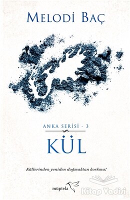 Kül - Anka Serisi 3 - Müptela Yayınları