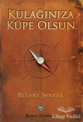 Kulağınıza Küpe Olsun - Remzi Kitabevi