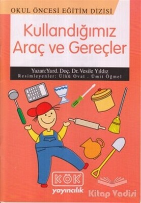 Kullandığımız Araç ve Gereçler - Kök Yayıncılık