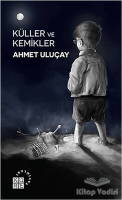 Küller ve Kemikler - Küre Yayınları