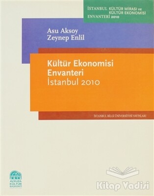 Kültür Ekonomisi Envanteri İstanbul 2010 - İstanbul Bilgi Üniversitesi Yayınları