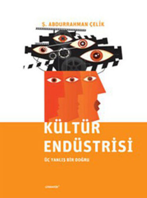 Kültür Endüstrisi Üç Yanlış Bir Doğru - Literatür Yayınları