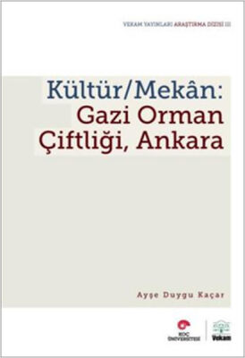 Kültür/Mekân: Gazi Orman Çiftliği, Ankara - 1