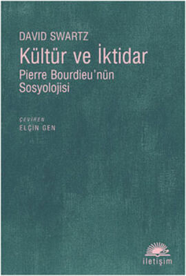 Kültür ve İktidar Pierre Bourdieu'nün Sosyolojisi - 1