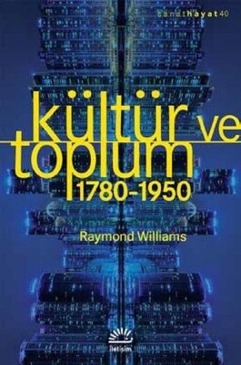 Kültür ve Toplum 1780-1950 - İletişim Yayınları