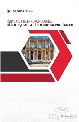 Kültürel Bellek Kurumlarında Dijitalleştirme ve Dijital Koruma Politikaları - Hiperlink Yayınları