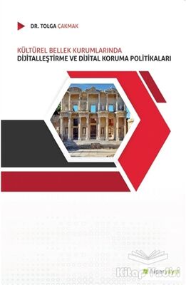 Kültürel Bellek Kurumlarında Dijitalleştirme ve Dijital Koruma Politikaları - 1