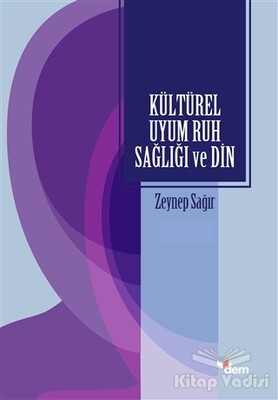 Kültürel Uyum Ruh Sağlığı ve Din - Dem Yayınları