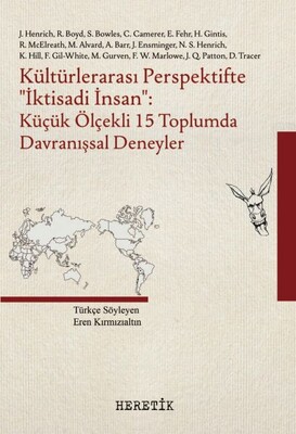 Kültürlerarası Perspektifte ‘‘İktisadi İnsan’’ -Küçük Ölçekli 15 Toplumda Davranışsal Deneyler - Heretik Yayıncılık