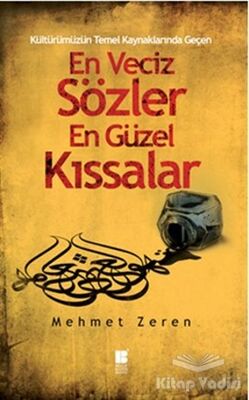 Kültürümüzün Temel Kaynaklarından Geçen En Veciz Sözler En Güzel Kıssalar - 1