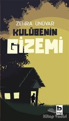 Kulübenin Gizemi - Bilgi Yayınevi