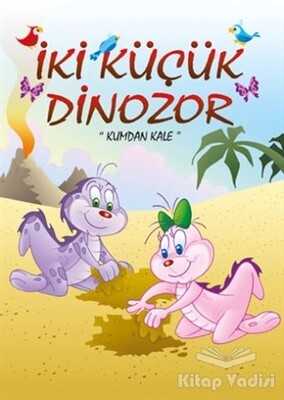 Kumdan Kale - İki Küçük Dinozor - Mor Elma Yayıncılık