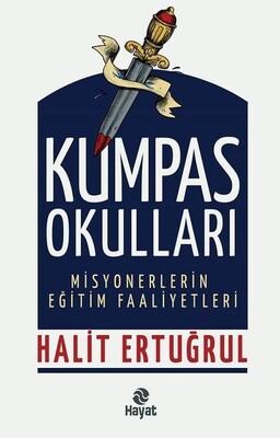 Kumpas Okulları - Misyonerlerin Eğitim Faaliyetleri - Hayat Yayınları