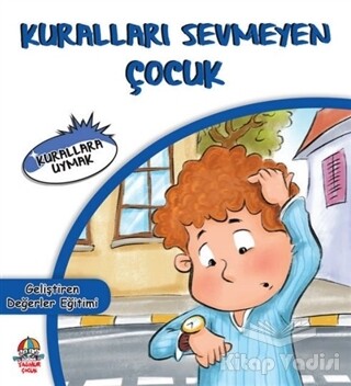 Kuralları Sevmeyen Çocuk - Yağmur Çocuk