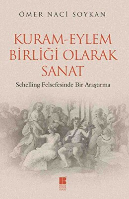 Kuram-Eylem Birliği Olarak Sanat - Bilge Kültür Sanat