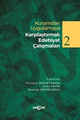 Kuramdan Uygulamaya Karşılaştırmalı Edebiyat Çalışmaları 2 - Akçağ Yayınları