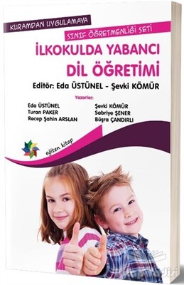 Kuramdan Uygulamaya Sınıf Öğretmenliği Seti - İlkokulda Yabancı Dil Öğretimi - Eğiten Kitap