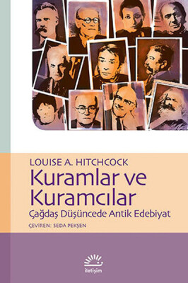 Kuramlar ve Kuramcılar Çağdaş Düşüncede Antik Edebiyat - İletişim Yayınları