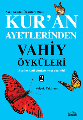 Kur’an Ayetlerinden Vahiy Öyküleri - 2 - Zafer Yayınları