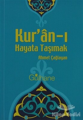 Kur’an-ı Hayata Taşımak - Gülhane Yayınları