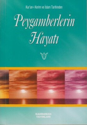 Kur’an-ı Kerim ve İslam Tarihinden Peygamberlerin Hayatı (Cep Boy) - Kahraman Yayınları