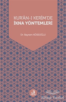 Kur'an-ı Kerim'de İkna Yöntemleri - Fecr Yayınları