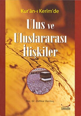 Kur´an-ı Kerim´de Ulus ve Uluslararası İlişkiler - Gökkubbe