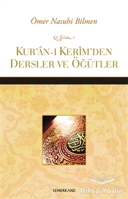 Kur’an-ı Kerim’den Dersler ve Öğütler - Semerkand Yayınları